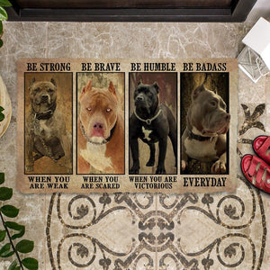 Pitbull Be Strong Be Brave Be Humble Be Badass Doormat