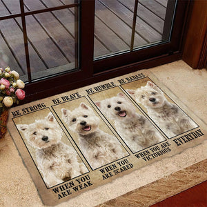 West Highland White Terrier Be Strong Be Brave Be Humble Be Badass Doormat